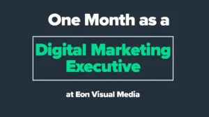 One Month as a Digital Marketing Executive