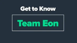Get to Know Team Eon