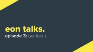Eon Talks – Episode 3 (video)