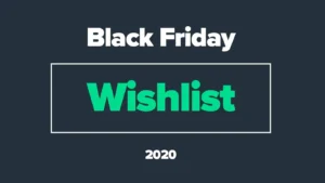 2020 Black Friday Wishlist