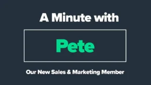 Welcome to our Newest Team Member – A Minute with Pete!