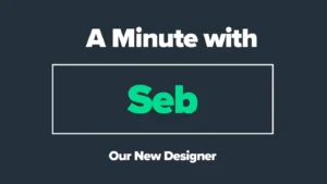 Welcome to our Newest Team Member – A Minute with Seb!