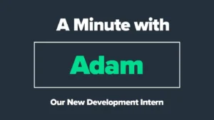 A Minute with Adam!