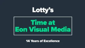 Lotty’s Time at Eon!