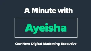 Our New Marketeer – A Minute with Ayeisha!