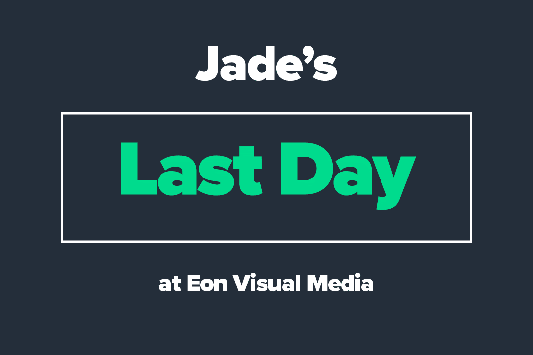 Jade’s Last Day!