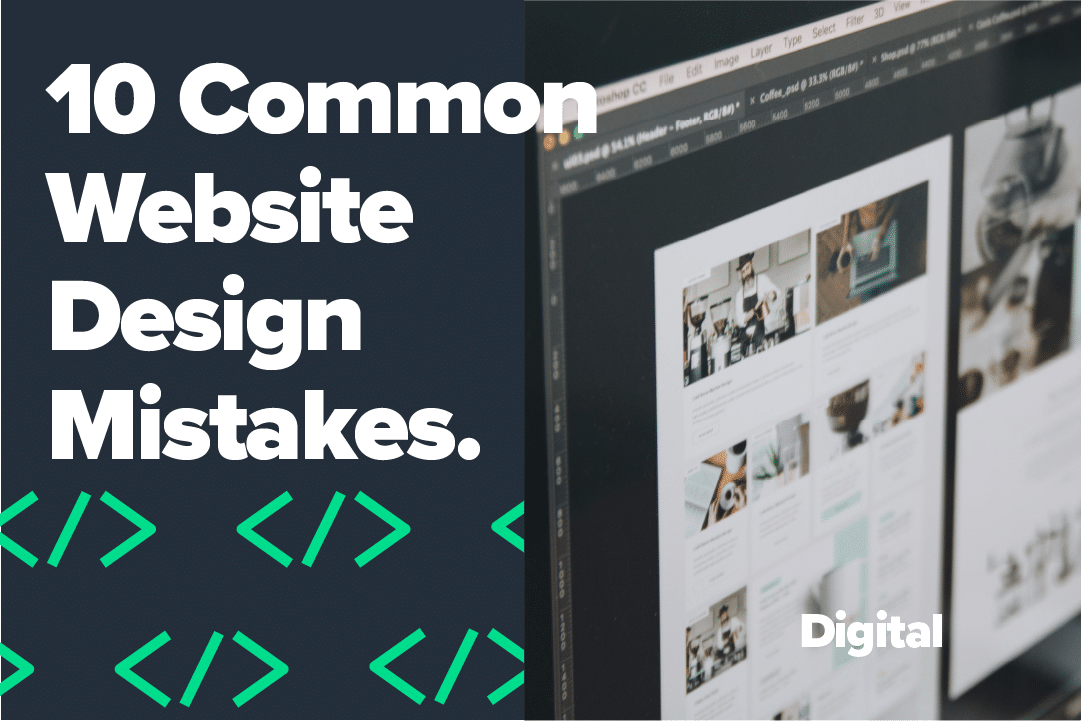 10 Website Design Mistakes to Avoid!